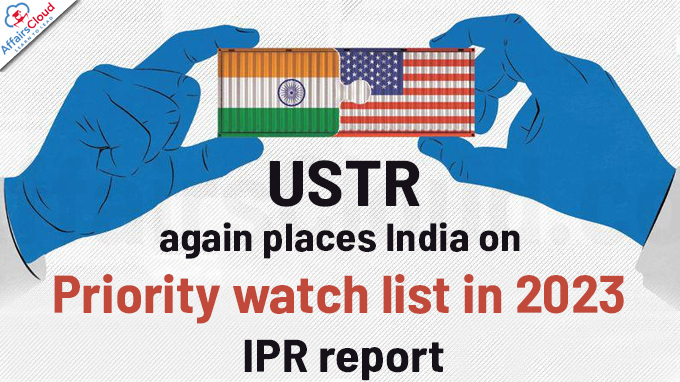 USTR again places India on priority watch list in 2023 IPR report