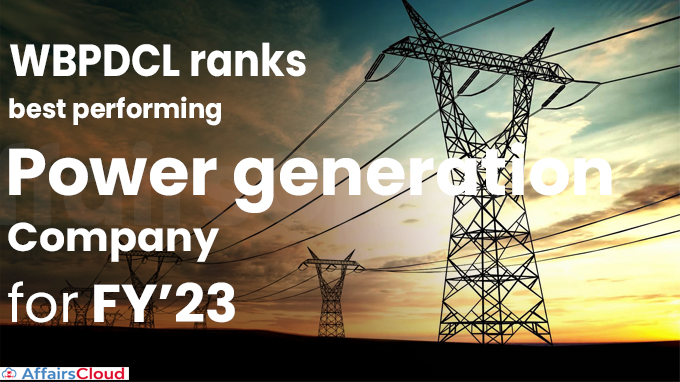 WBPDCL ranks best performing power generation company for FY’23