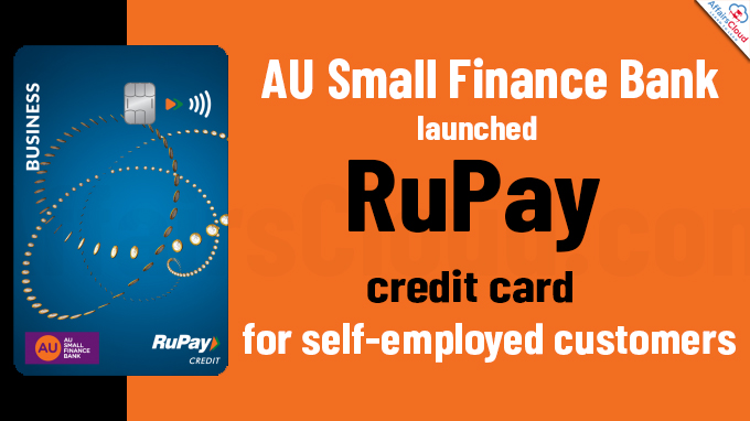 AU Small Finance Bank launches RuPay credit card for self-employed customers