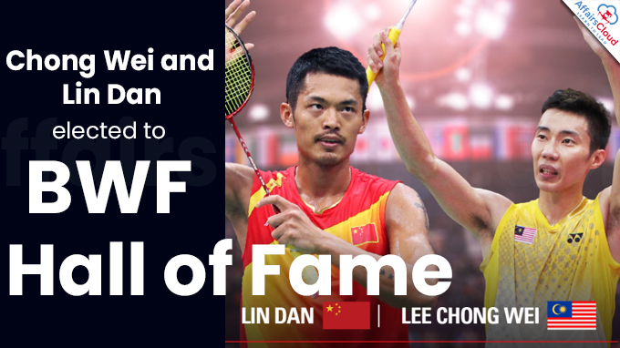 Chong Wei and Lin Dan elected to BWF Hall of Fame
