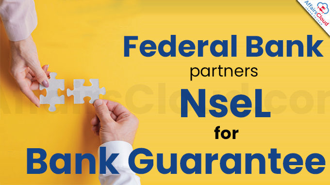 Federal Bank partners NseL for Bank Guarantee
