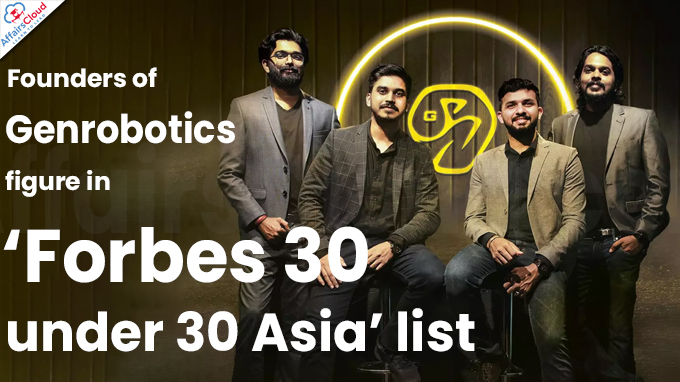 Founders of Genrobotics figure in ‘Forbes 30 under 30 Asia’ list