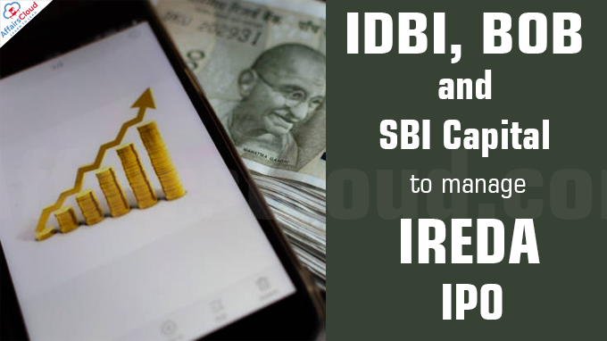 IDBI, BOB and SBI Capital to manage IREDA IPO