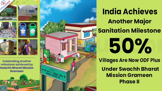 India Achieves Another Major Sanitation Milestone - 50% Villages