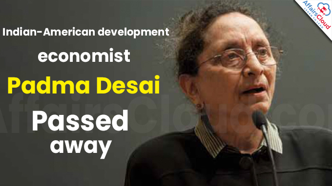 Indian-American development economist Padma Desai passed away