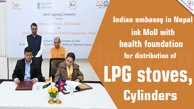 Indian embassy in Nepal ink MoU with health foundation for distribution of LPG stoves, cylinders