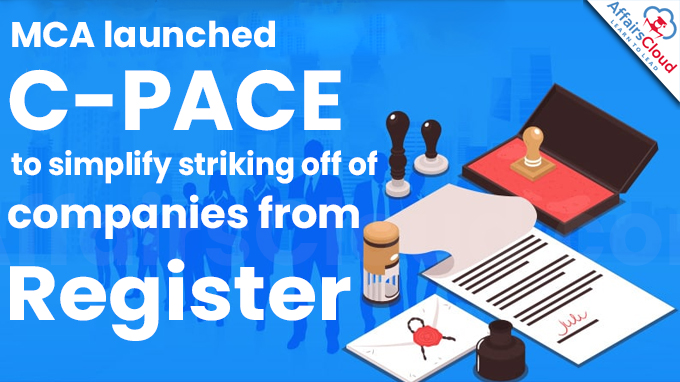 MCA launches C-PACE to simplify striking off of companies from register