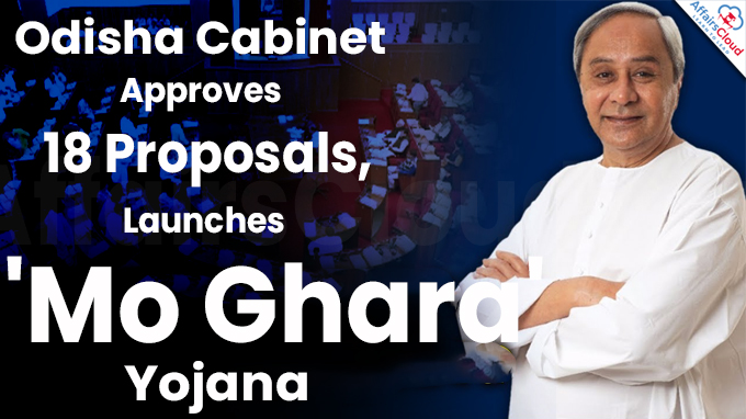 Odisha Cabinet Approves 18 Proposals, Launches 'Mo Ghara' Yojana