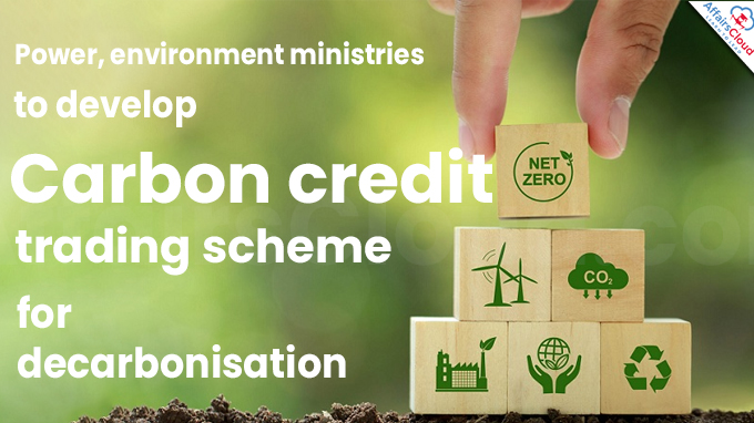 Power, environment ministries to develop carbon credit trading scheme for decarbonisation