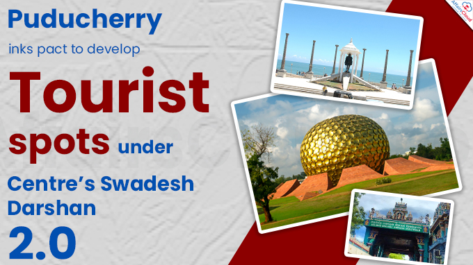 Puducherry inks pact to develop tourist spots under Centre’s Swadesh Darshan 2.0