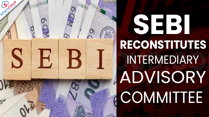 Sebi reconstitutes intermediary advisory committee