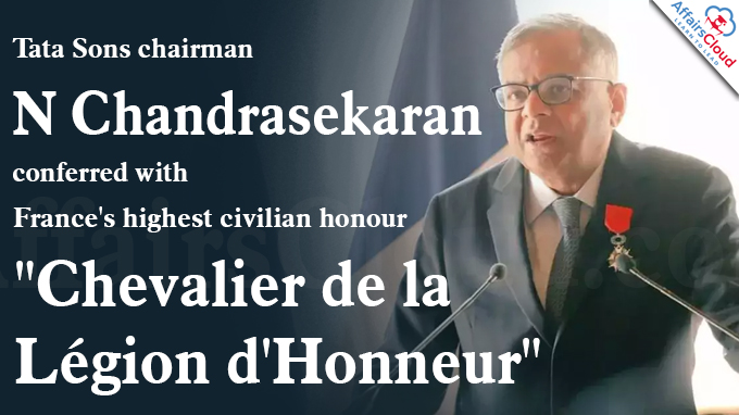 Tata Sons chairman N Chandrasekaran conferred with France's highest civilian honour Chevalier de la Légion d'Honneur