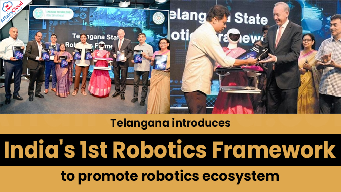 Telangana introduces India's 1st Robotics Framework to promote robotics ecosystem