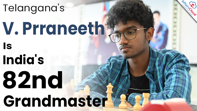 Telangana's Prraneeth Is India's 82nd Grandmaster