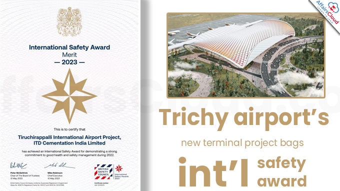 Trichy airport’s new terminal project bags int’l safety award