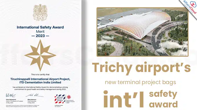 Trichy airport’s new terminal project bags int’l safety award
