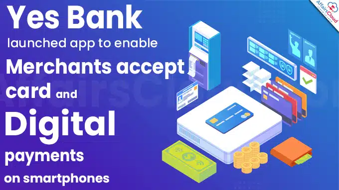Yes Bank launches app to enable merchants accept card and digital payments on smartphones