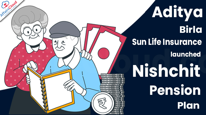 Aditya Birla Sun Life Insurance launches 'Nishchit Pension Plan'