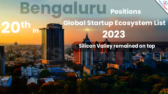 Bengaluru Positions 20th In Global Startup Ecosystem List 2023