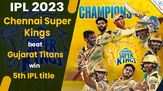 Chennai Super Kings beat Gujarat Titans to win IPL 2023