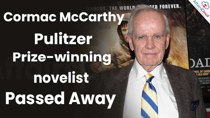Cormac McCarthy, Pulitzer Prize-winning novelist dies at 89