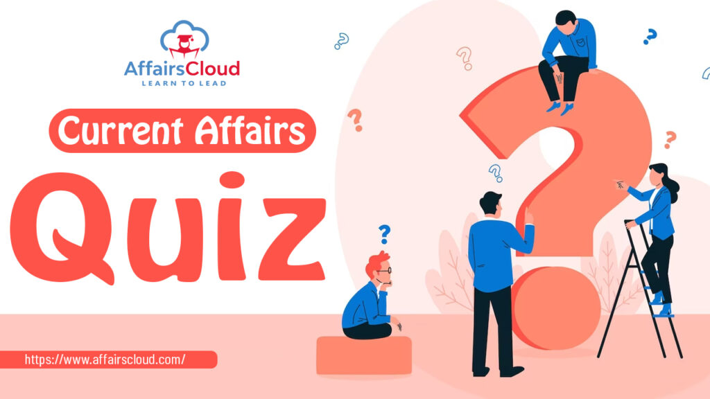 Current Affairs Quiz Daily Weekly And Monthly Quiz 8433