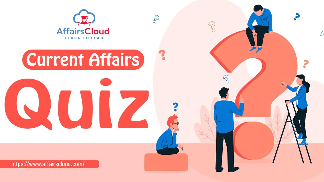 Current Affairs Quiz Daily Weekly And Monthly Quiz 0548