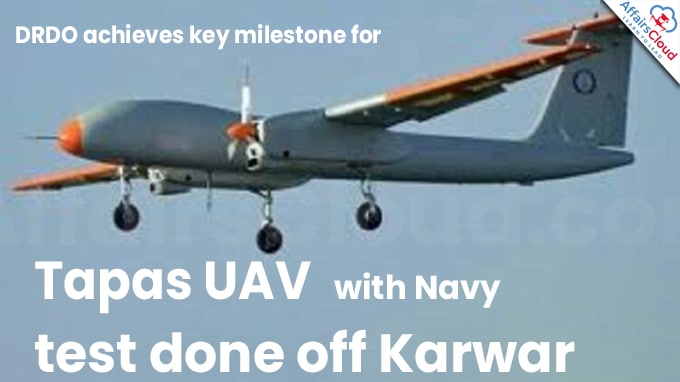 DRDO achieves key milestone for Tapas UAV with Navy