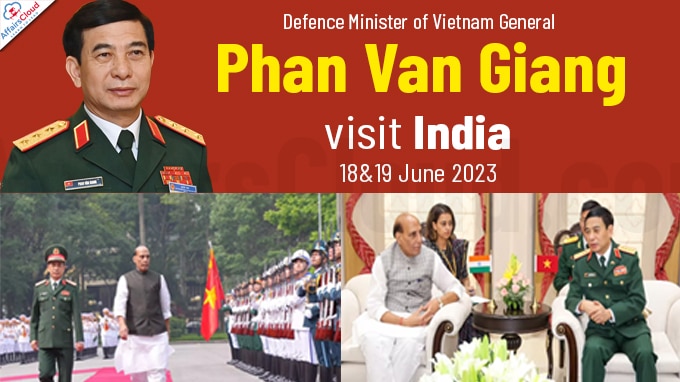 Defence Minister of Vietnam General Phan Van Giang visit to India from 18&19 June 2023