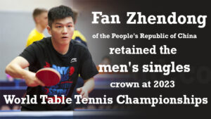 Fang Zhendong of the People's Republic of China retained the men's singles crown at 2023 World Table Tennis Championships