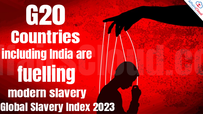 G20 countries including India are fuelling modern slavery