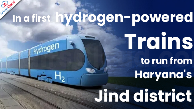 In a first, hydrogen-powered trains to run from Haryana's Jind district