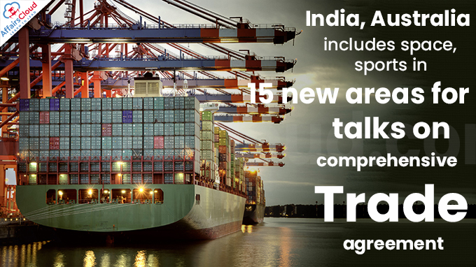 India, Australia includes space, sports in 15 new areas for talks on comprehensive trade agreement