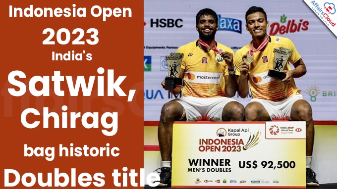 Indonesia Open 2023 India's Satwik, Chirag bag historic Doubles title