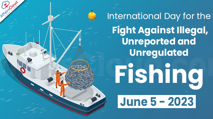 International Day for the Fight Against Illegal, Unreported and Unregulated Fishing - June 5 2023