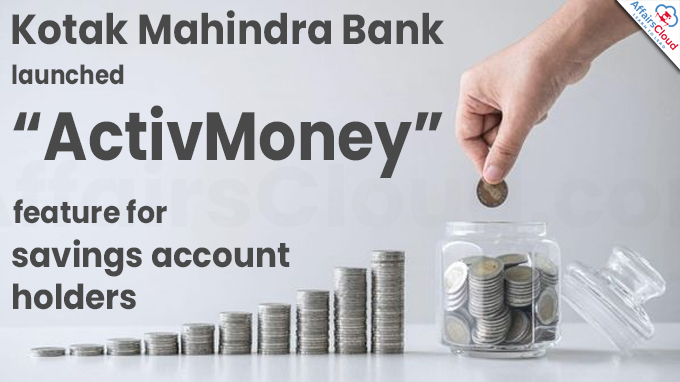 Kotak Mahindra Bank launches “ActivMoney” feature for savings account holders