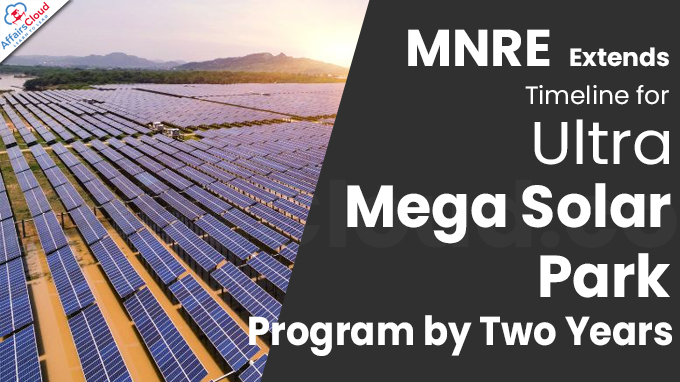 MNRE Extends Timeline for Ultra Mega Solar Park Program by Two Years