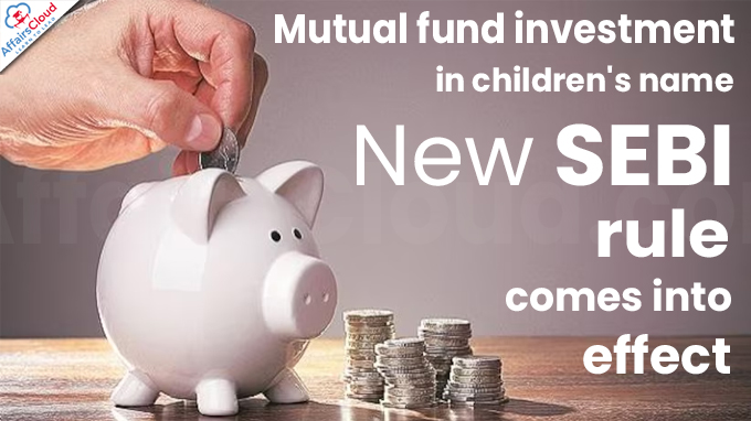 Mutual fund investment in children's name New SEBI rule comes into effect