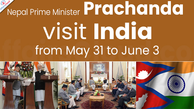 Nepal Prime Minister Prachanda to visit India from May 31 to June 3