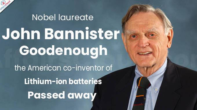 Nobel laureate John Bannister Goodenough, the American co-inventor of Lithium-ion batteries passed away.