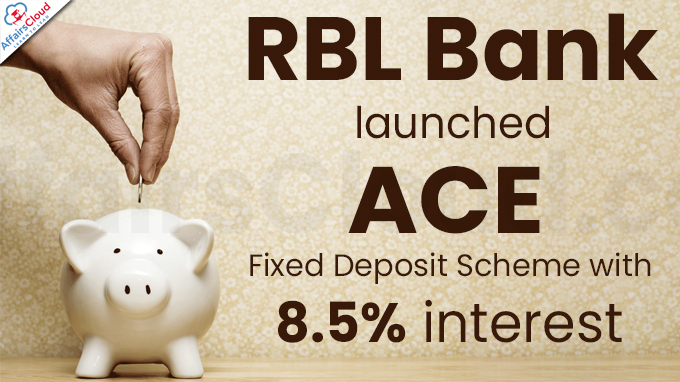 RBL Bank launches ACE Fixed Deposit Scheme with 8.5% interest
