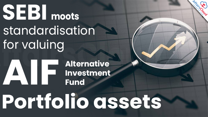 SEBI moots standardisation for valuing AIF portfolio assets