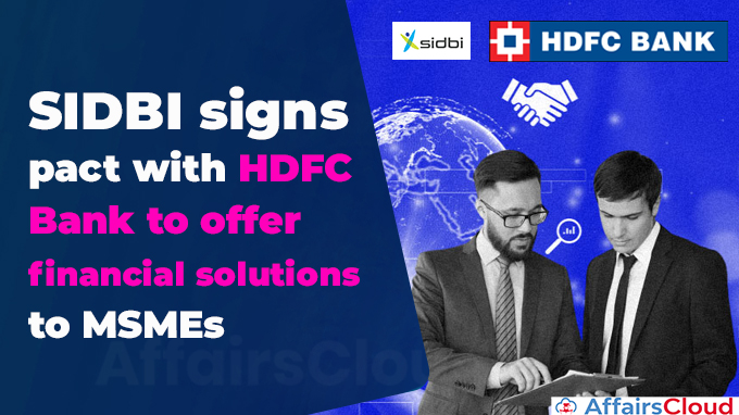 SIDBI signs pact with HDFC Bank