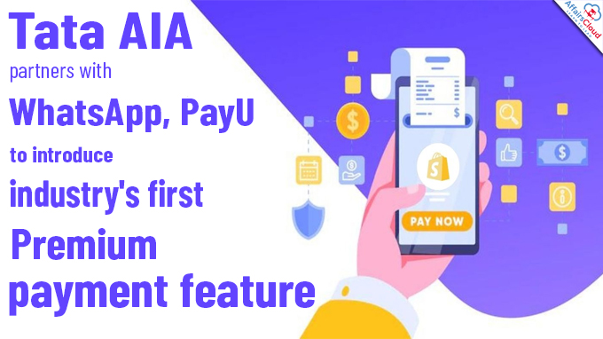Tata AIA partners with WhatsApp, PayU to introduce industry's first premium payment feature