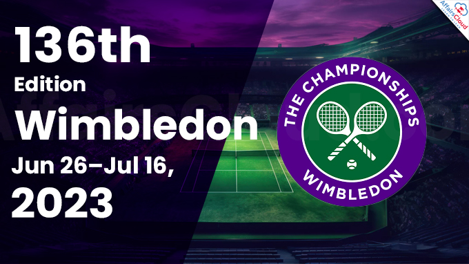 136th Edition Wimbledon Jun 26–Jul 16, 2023