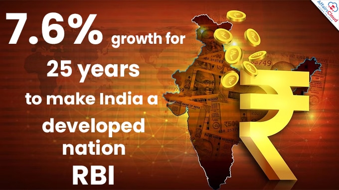 7.6% growth for 25 years to make India a developed nation
