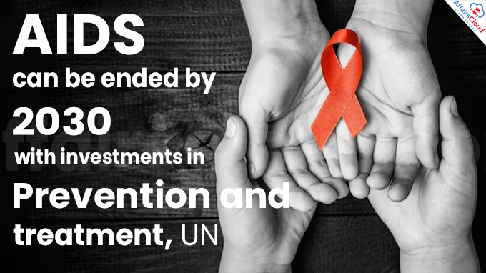 AIDS can be ended by 2030 with investments in prevention and treatment, UN