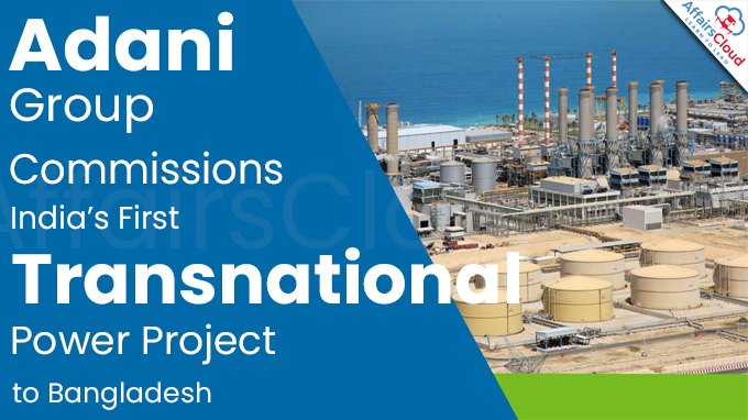 Adani Group Commissions India’s First Transnational Power Project to Bangladesh