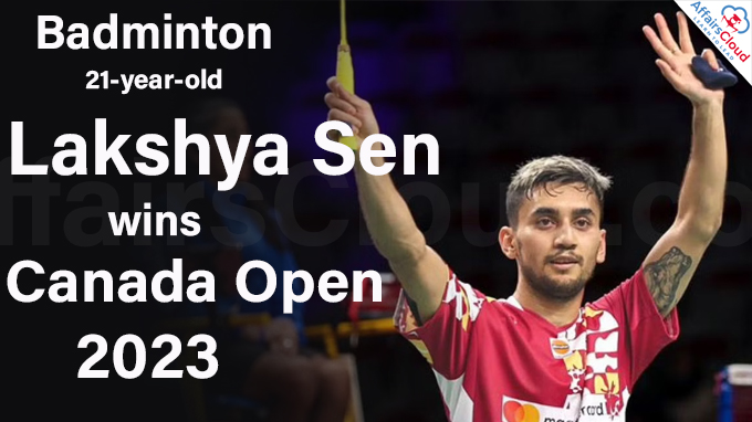 Badminton 21-year-old, Lakshya Sen wins Canada Open 2023