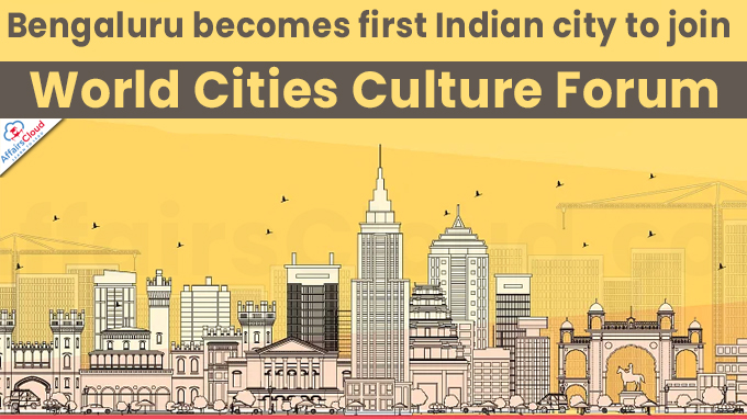 Bengaluru becomes first Indian city to join World Cities Culture Forum